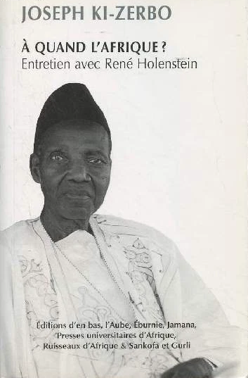 A quand l'Afrique? : entretien avec René Holenstein / Joseph Ki-Zerbo