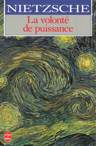 La Volonté de Puissance: Essai d'une Transmutation de Toutes les Valeurs / Nietzsche (1991)