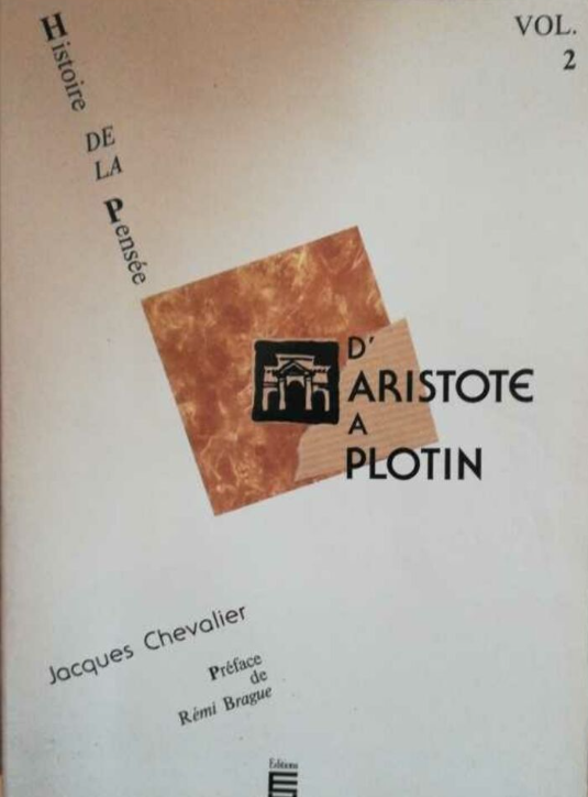 Histoire de la pensée: 2. D'Aristote à Plotin