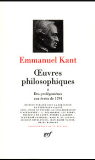 Œuvres philosophiques - Tome II: Des Prolégomènes aux écrits de 1791