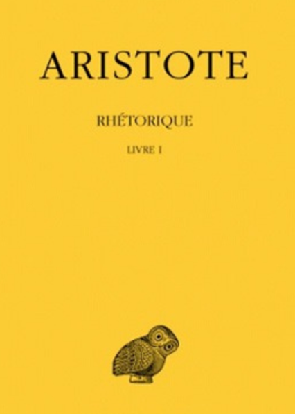 Rhétorique. Tome I: Livre I