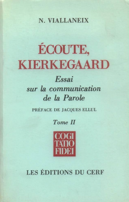 Ecoute, kierkegaard / essai sur la communication de la parole - Tome 2