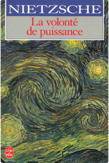 La Volonté de Puissance: Essai d'une Transmutation de Toutes les Valeurs / Friedrich Wilhelm Nietzsche