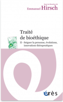 Traité de bioéthique II - Soigner la personne, évolutions, innovations thérapeutiques