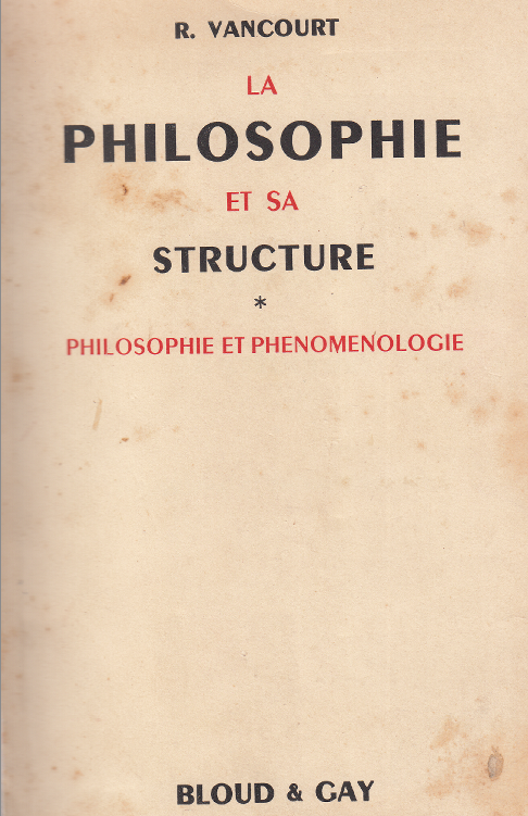 La philosophie et sa structure - Tome 1: Philosophie et phénoménologie