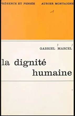 La dignité humaine et ses assises existentielles
