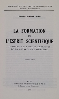 La Formation de l'esprit scientifique. Contribution à une psychanalyse de la connaissance objective