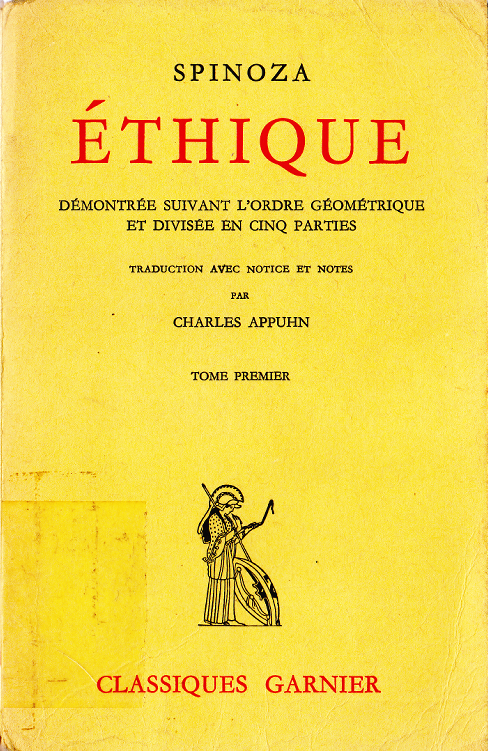 Ethique: Démontrée suivant l'ordre géométrique et divisée en cinq parties - Tome premier