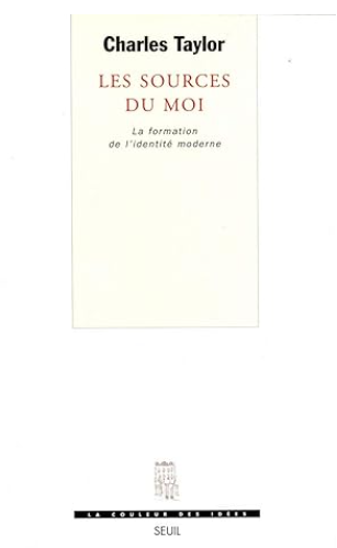 Les sources du moi. La formation de l'identité moderne