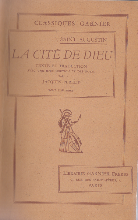 La Cité de Dieu. Tome II. Texte latin et traduction française. Avec une introduction et des notes par  Jacques Perret