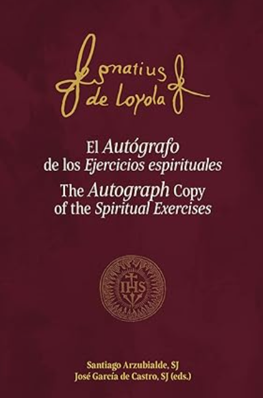 El Autógrafo de los Ejercicios espirituales: The Autograph Copy of the Spiritual Exercises