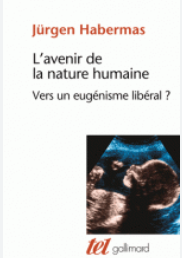 L'avenir de la nature humaine. Vers un eugénisme libéral?