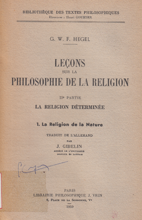 Leçons sur la philosophie de la religion - Partie 2: La religion déterminée 1.La religion de la nature / Hegel