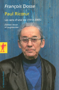 Paul Ricoeur: le sens d'une vie (1913-2005) / François Dosse