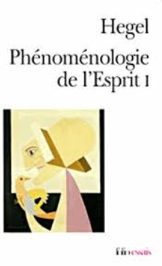 La phénoménologie de l'esprit I / Georg Wilhelm Friedrich HEGEL