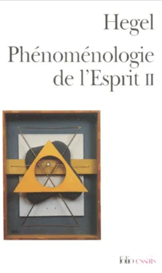 La phénoménologie de l'esprit II / Georg Wilhelm Friedrich HEGEL