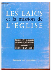 Les laïcs et la mission de l'église / Jean Danielou