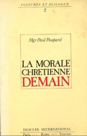 La morale chrétienne demain / Mgr Paul Poulard