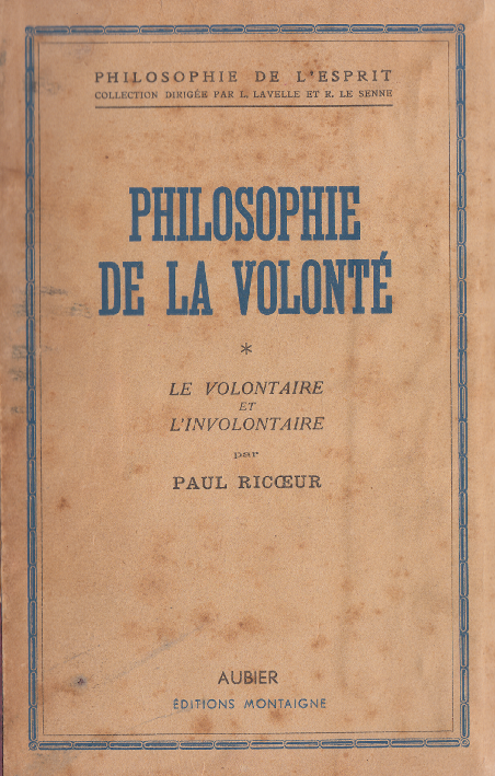 Philosophie de la volonté - Tome 1: Le volontaire et l'involontaire / Paul Ricoeur