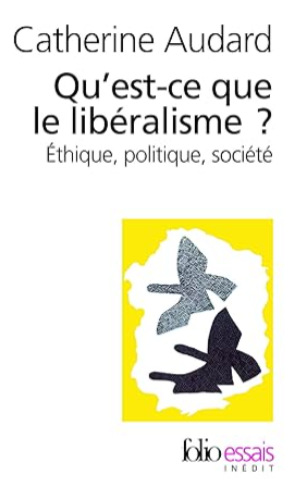 Qu'est-ce que le libéralisme ?: Éthique, politique, société / Cathérine Audard