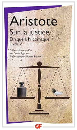 Sur la justice. Ethique à Nicomaque - Livre 5 / Aristote