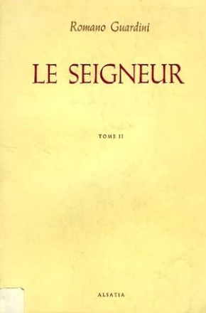 Le Seigneur: Méditations sur la personne et la vie de Jésus-Christ (Tome 1) / Romano Guardini