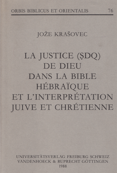 La justice (SDQ) de Dieu dans la Bible Hébraïque et l'interprétation juive et chrétienne / Joze Krasovec