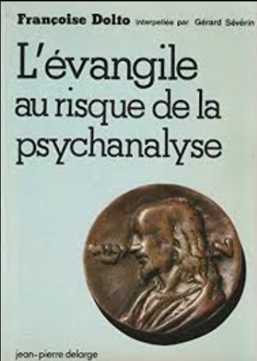 L'évangile au risque de la psychanalyse / François Dolto