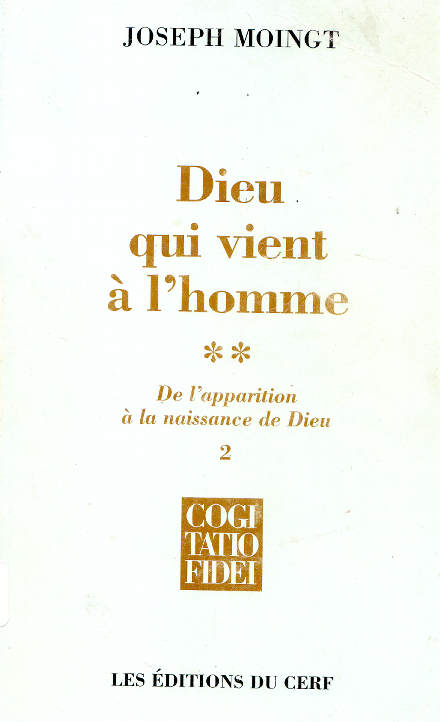Dieu qui vient à l'homme 2: De l'apparition à la naissance de Dieu, pt. 2. Naissance / Joseph Moingt
