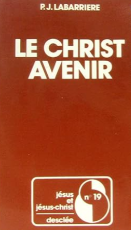 Le Christ avenir / Pierre-Jean Labarrière