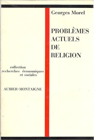 Problèmes actuels de religion / Georges Morel