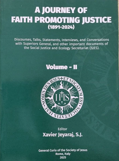 A Journey of Faith Promoting Justice - Volume 2 (1891-2024) Xavier Jeyaraj, S.J.