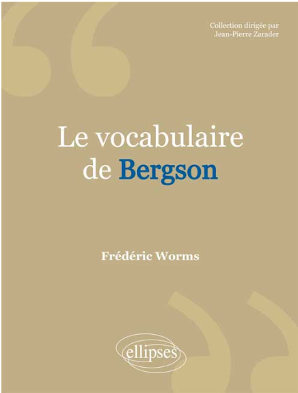 Le vocabulaire de Bergson / Frédéric Worms