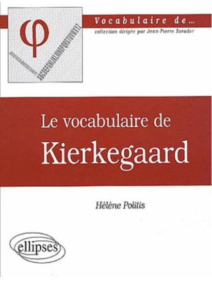 Le vocabulaire de Kierkegaard / Hélène Politis