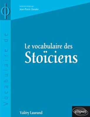 Le vocabulaire des Stoïciens / Valéry Laurand
