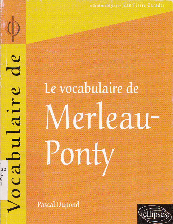 Le vocabulaire de Merleau-Ponty / Pascal Dupond
