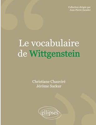 Le vocabulaire de Wittgenstein / Christiane Chauvié & Jérôme Sackur