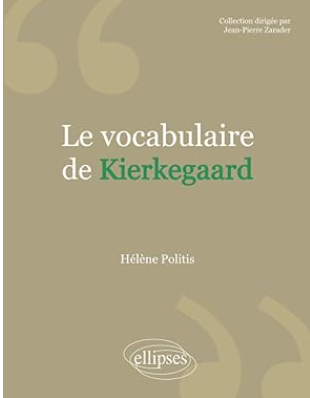 Le vocabulaire de Kierkegaard / Hélène Politis