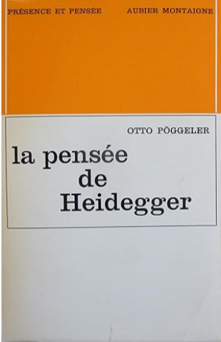 La Pensée de Martin Heidegger : Un cheminement vers l'être / Otto Pöggeler