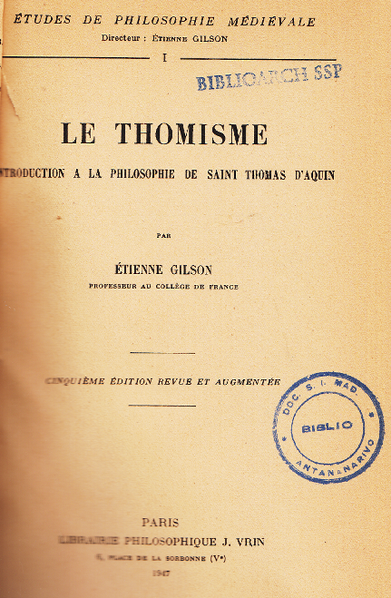 Le thomisme: Introduction à la philosophie de Saint Thomas d'Aquin / Etienne Gilson
