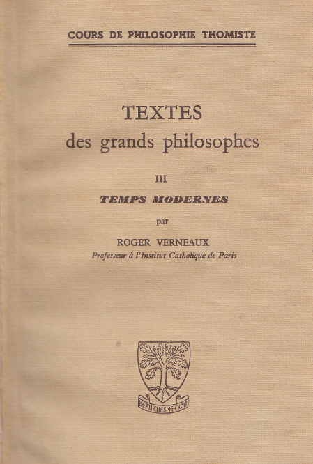 Textes des grands philosophes 3: Temps modernes / Roger Verneaux