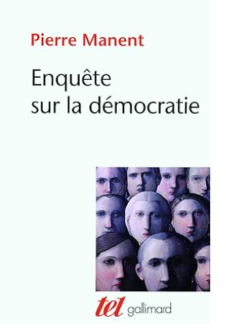 Enquête sur la démocratie / Pierre Manent