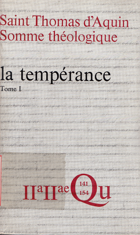 La Tempérance Tome 1 2a-2ae, Question 141-154 / Saint Thomas d'Aquin