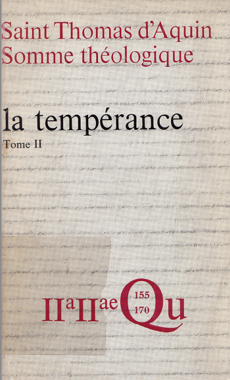 La Tempérance Tome 2 2a-2ae, Questions 155-170 / Saint Thomas d'Aquin