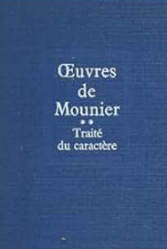 Oeuvres de Mounier - Tome 2: Traité du caractère / Emmanuel Mounier