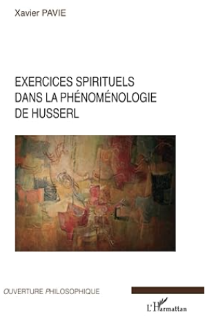 Exercices spirituels dans la phénoménologie de Husserl / Xavier Pavie