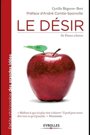 Le désir: De Platon à Sartre / Cyrille Bégorre-Bret