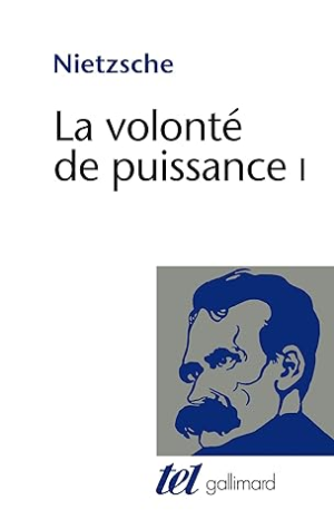 La volonté de puissance 1 / Friedrich Wilhelm Nietzsche