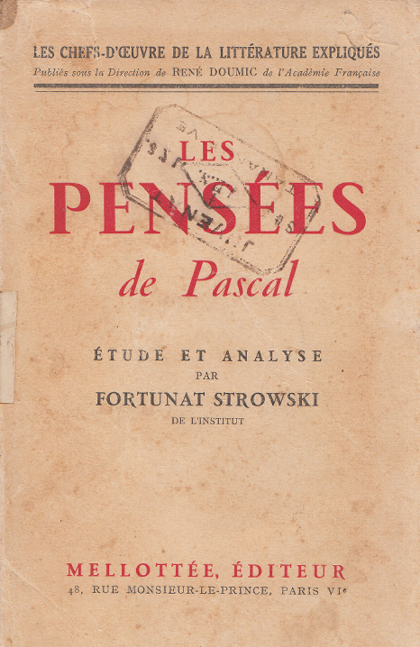 Les Pensées de Pascal : étude et analyse / Fortunat Strowski