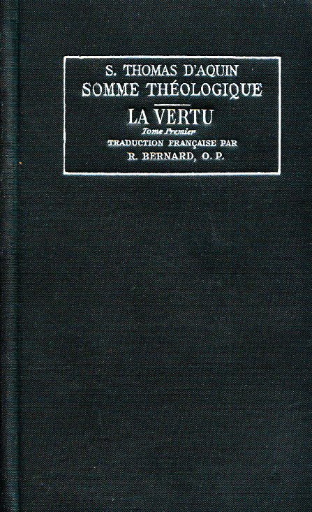 La vertu. Somme théologique Tome 1 1a - 2ae, Questions 49-60 / Saint Thomas d'Aquin